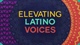 Watch Elevating Latino Voices 2024 special