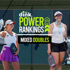 The Dink's Top 20 Mixed Doubles Pickleball Power Rankings