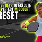 Five Keys to Executing a Perfect Midcourt Reset