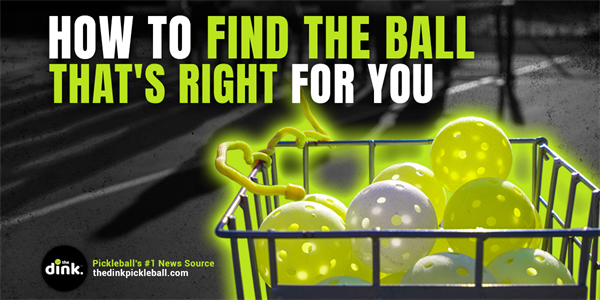 How to Find the Pickleball That's Right for You