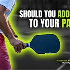 A Comprehensive Guide to Adding Weight to Your Pickleball Paddle