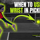 Using Too Much Wrist Action in Your Pickleball Mechanics Is Costing You Points