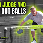 How to Judge and Dodge Out Balls