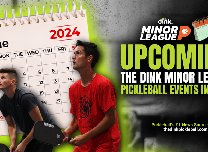 A Complete Listing of The Dink Minor League Pickleball Events in June