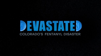 New documentary "Devastated" looks at Colorado's Fentanyl crisis