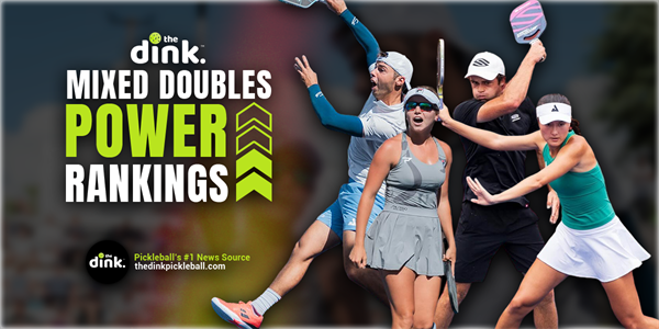 The Dink's Top 20 Mixed Doubles Power Rankings