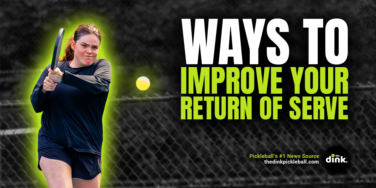 Three Ways to Improve your Pickleball Return of Serve