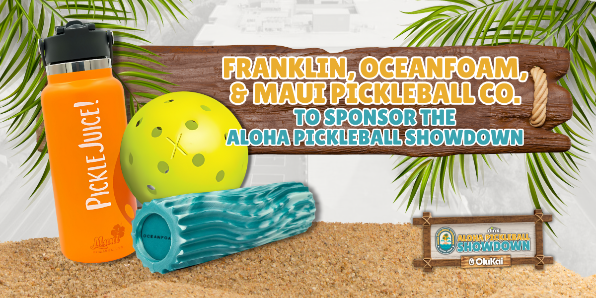 Oceanfoam, Franklin Sports and Maui Pickleball Co to Sponsor Aloha Pickleball Showdown