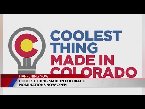 Nominations open for 'Coolest Thing Made in Colorado' contest