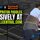 Highly Anticipated Proton Line of Paddles Now Available at Pickleball Central