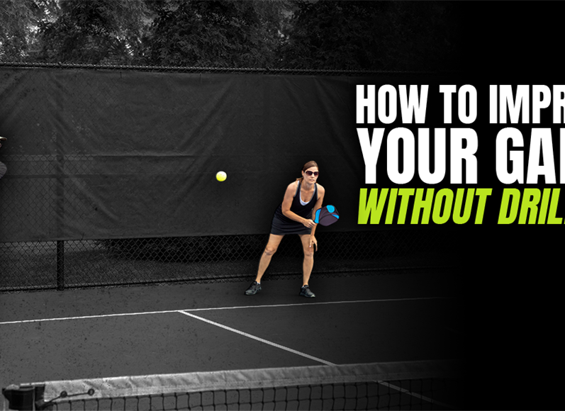 No Time to Drill? There Are Still Plenty of Ways To Improve Your Pickleball Game