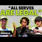 Why Are Your Serves so Illegal? w/ Will Howells