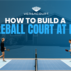 How to Build a Pickleball Court at Home: Step-by-Step Guide