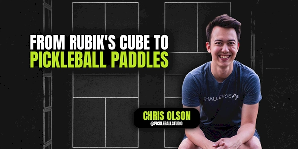 From Rubik's Cube to Pickleball Paddles: The Rise of Chris Olson, Pickleball's Paddle Review Pro