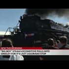 'Big Boy' locomotive stops in Greeley