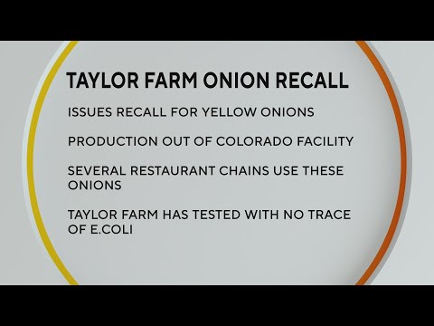 Taylor Farm issues recall for onions produced out of Colorado facility