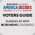 Watch CBS News Colorado's Voters Guide on Sunday