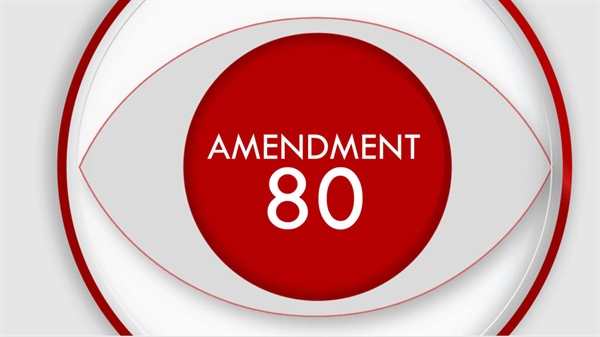 Amendment 80 will determine if the right to school choice will be guaranteed...