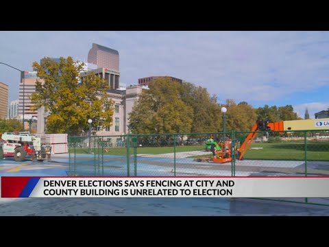 Fencing around Denver City and County Building not related to election