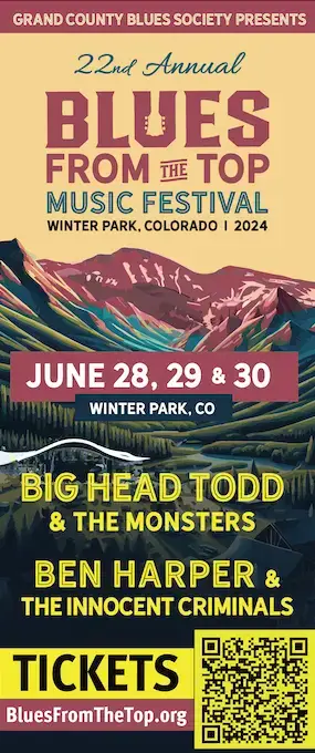 Blues From The Top Music Festival - Winter Park Colorado June 28 - 30 Bigad Todd - Ben Harper many more